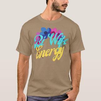 Bi Wife Energy LGBTQ+ Soporte para camiseta premiu