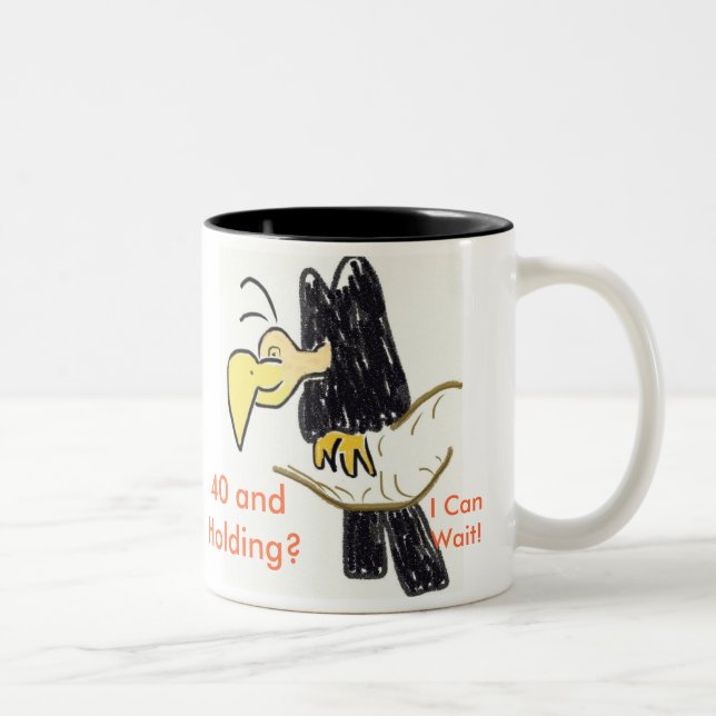 Bicolor ¿Buitre, 40 y el sostenerse? ¡, I CanWait!  Taza (Derecha)