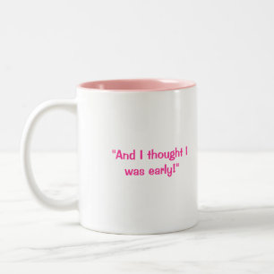 Bicolor Eileen "y yo pensamos que era temprano!" Taza de