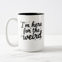 Estoy Aquí por la Taza de Café Divertida y Extraña