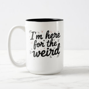 Bicolor Estoy Aquí por la Taza de Café Divertida y Extraña