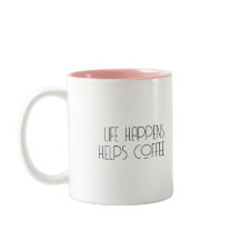 La vida sucede el café ayuda Taza de café divertid