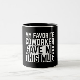 Bicolor Mi compañero de trabajo favorito me dio esta taza