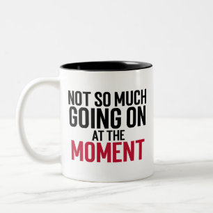 Bicolor No Pasa Mucho En Este Momento Taza Clásica