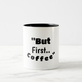 Bicolor Pero Primero… Café – Taza Divertida de Motivación