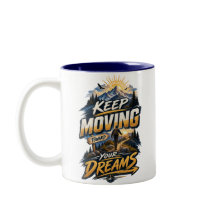 Sigue Avanzando Hacia Tus Sueños – Taza de Café In