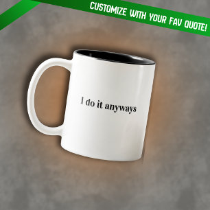 Bicolor Taza De Cita 'Lo Hago De Todos Modos' Minimalista 