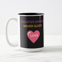 Taza de dos tonos Amor Las mentes creativas nunca