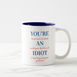 Bicolor Taza Divertida Para Amigo, Eres un Idiota, Regalo