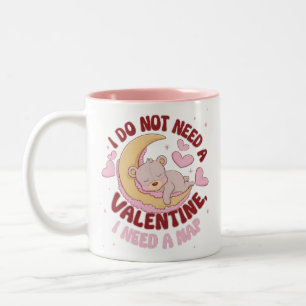 Bicolor Taza No Necesito un San Valentín, Necesito una Sie