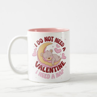 Bicolor Taza No Necesito un San Valentín, Necesito una Sie