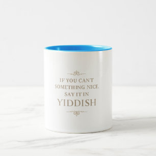 Bicolor Taza - Si no puedes decir algo agradable, dilo en