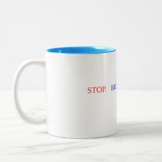 Bicolor Taza Stop Breathe Think