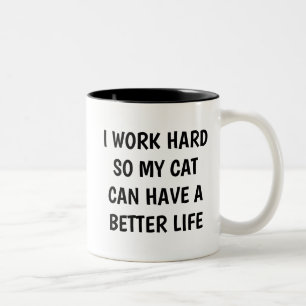 Bicolor Taza 'Trabajo Duro Para Que Mi Gato Tenga Una Vida
