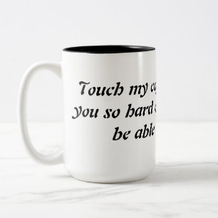 Bicolor Toca mi taza de café graciosa, dicho gracioso.