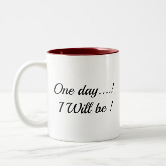 Bicolor "¡Un Día... Seré!" Taza inspiradora de dos tonos"