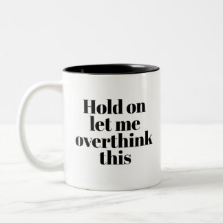 Bicolor Una cita sobre pensar demasiado: Una hermosa taza 