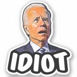 Biden es un idiota - gracioso Pegatina anti Biden