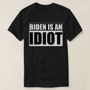 BIDEN ES UNA Camiseta IDIOTA DE LOGO