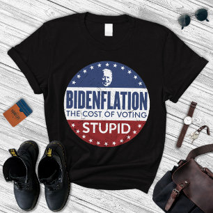 Bidenflation El Costo De Votar Estúpido Camiseta
