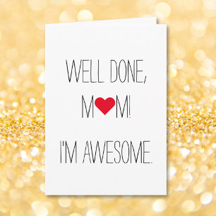 Bien Hecho Mamá Im Awesome   Tarjeta de Día de la 