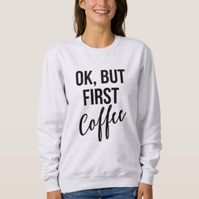 Bien, pero la primera sudadera de café (Anverso)