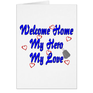 Bienvenido a casa mi Héroe mi amor