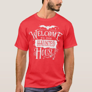 Bienvenidos a nuestra atormentada casa camiseta