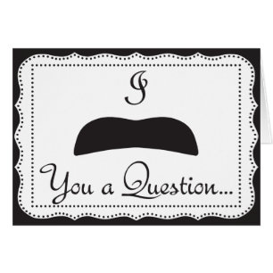 Bigote usted una pregunta