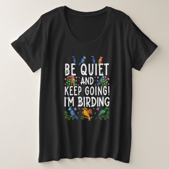 Birdwatcher Be Quiet and Keep Birding Crazy Birder (Anverso del diseño)