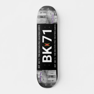 BK 71 TIM BROWN 7 3/4" cubierta para skateboard