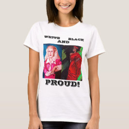 ¡BLANCO, NEGRO Y ORGULLOSO! camiseta