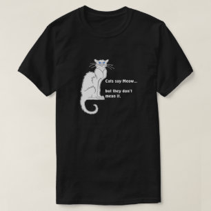 Blancos "Los gatos dicen Meow..." Camiseta