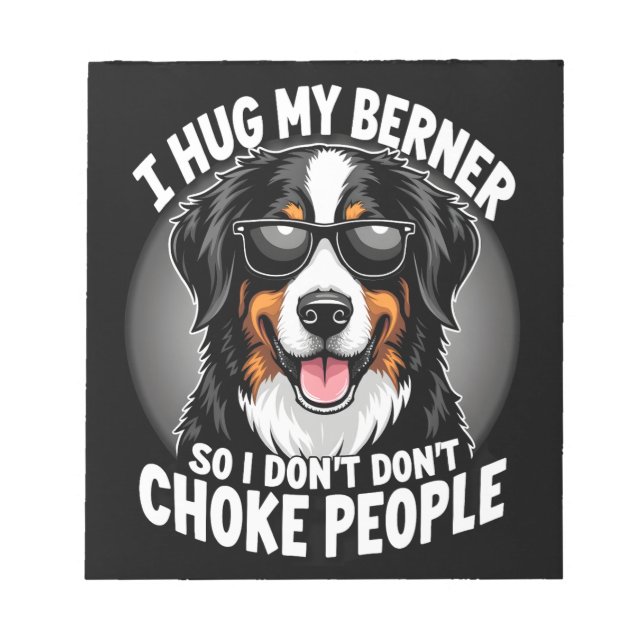 Bloc De Notas Abrazo a mi Berner para no estrangular a la gente  (Frente)