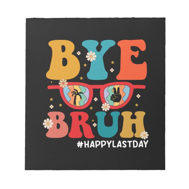 Bloc De Notas Adiós profesor Bruh feliz último día de verano esc (Frente)