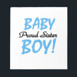 Bloc De Notas Baby Boy Orgulloso Sister Gifts<br><div class="desc">¡La orgullosa nueva hermana de un hermano bebé que quiere anunciarlo al mundo con cajas de sake Baby Boy Orud Sister,  baldosas,  cuadernos,  ornamentos,  pegatinas,  tarjetas y más!</div>