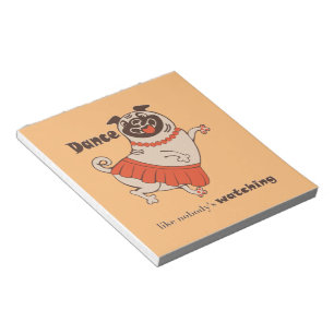 Bloc De Notas Baile como si nadie viera a Pug Chica