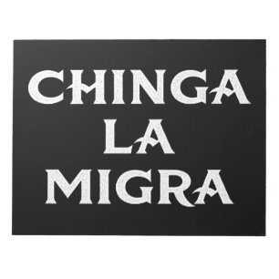 Bloc De Notas Chinga LA Migra