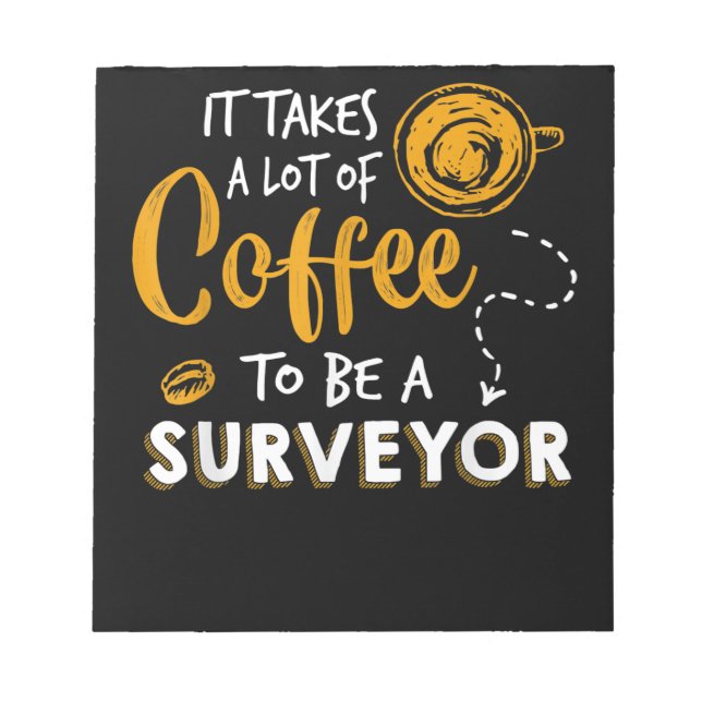 Bloc De Notas Coffee Lover Funny Surveyor Engineer Construction (Frente)