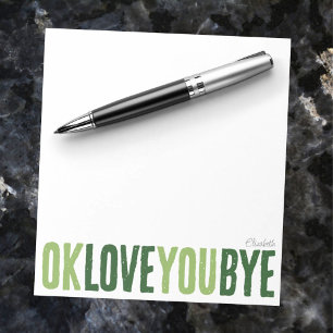 Bloc De Notas Diversión OK Love You Bye Green Love Notes Boyfrie