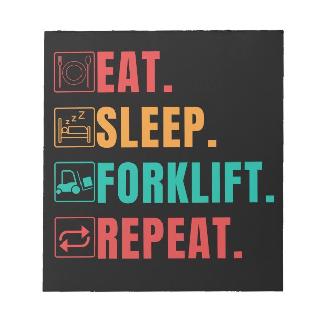 BLOC DE NOTAS EAT SLEEP FORKLIFT REPEAT - FORKLIFT OPERATOR  (Frente)