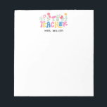 Bloc De Notas Happy Colorful Flowers Teacher Appreciation<br><div class="desc">Brighten a teacher's day with this happy,  colorful flowers notepad where each letter of "teacher" blooms with a unique flower accent in pink,  yellow,  blue,  and green. The vibrant,  playful design adds cheerful flair to notes,  lists,  and reminders. Perfect for appreciation gifts,  back-to-school,  or everyday classroom fun.</div>