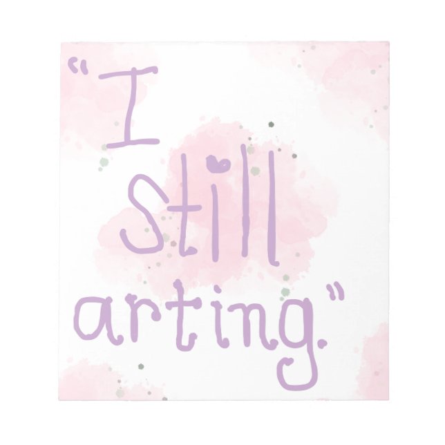 Bloc De Notas 'I Still Arting" Notepad (Frente)