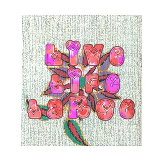 Bloc De Notas Impresión de arte "Live Life Large" (Frente)