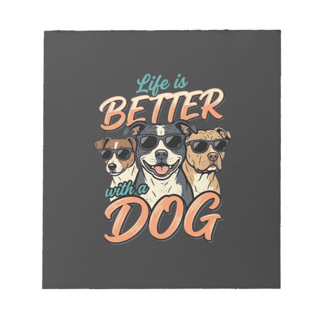 Bloc De Notas La vida es mejor con vector de perro (Frente)