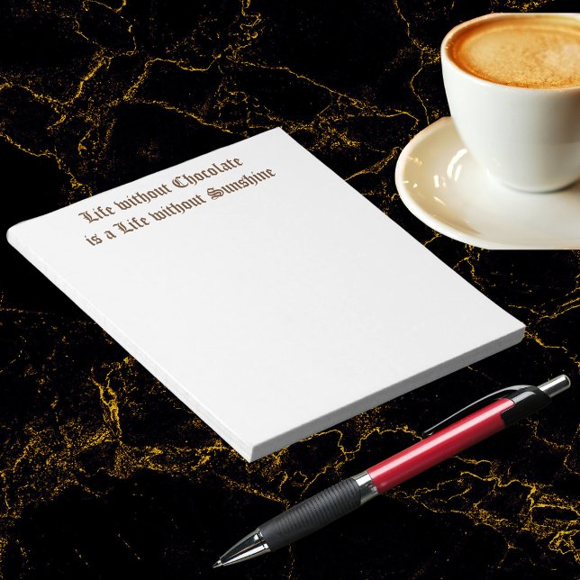 Bloc De Notas La vida sin chocolate es una vida sin sol (Life without Chocolate is a Life without Sunshine Notepad)