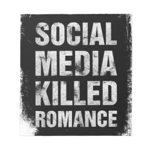 Bloc De Notas Las redes sociales mataron el romance