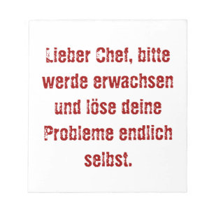 Bloc De Notas "Lieber Chef, bitte werde erwachsen..."