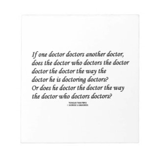 Bloc De Notas Médica Doctorando a otro Médica (Tongue Twister)