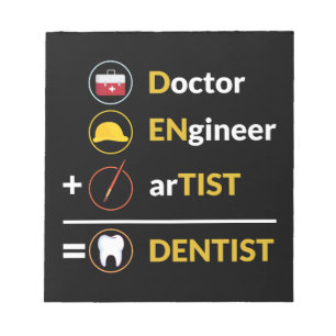 Bloc De Notas Médico + Ingeniero + Artista = Dentista